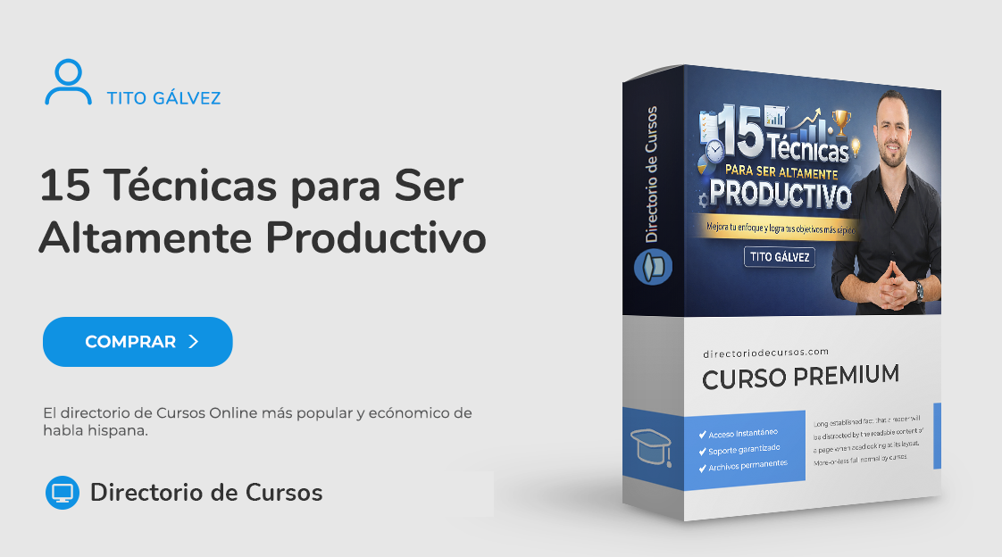 15 Técnicas para Ser Altamente Productivo – Tito Gálvez 15 Técnicas para Ser Altamente Productivo aplicadas a la gestión del tiempo y enfoque diario