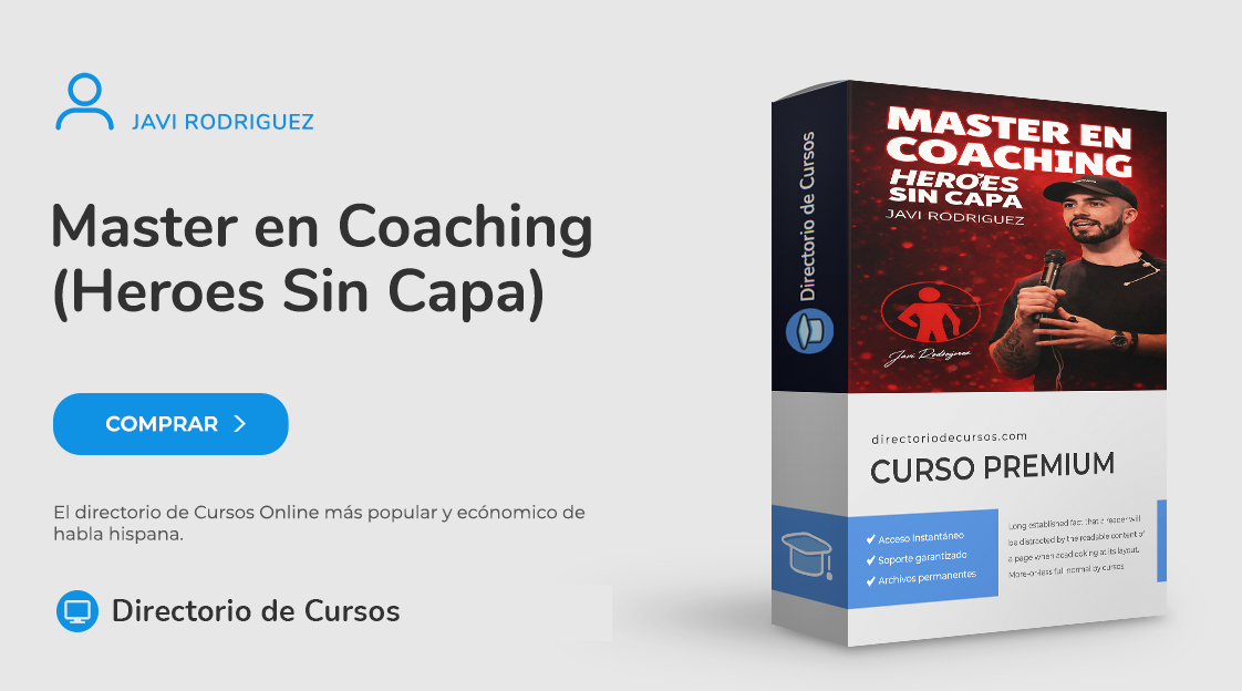 Master en Coaching (Heroes Sin Capa) – Javi Rodriguez Máster en Coaching Profesional – Héroes Sin Capa con Javi Rodríguez