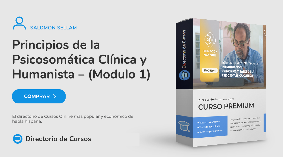 Principios de la Psicosomática Clínica y Humanista – (Modulo 1) – Salomon Sellam Psicosomática Clínica y Humanista – Módulo 1 – Salomón Sellam